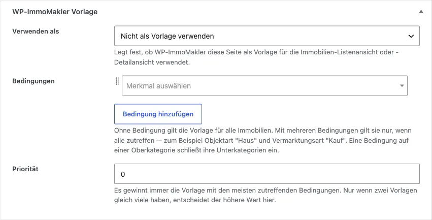 Bereich WP-ImmoMakler Vorlage mit den Feldern Verwenden als, Bedingungen und Prioritaet